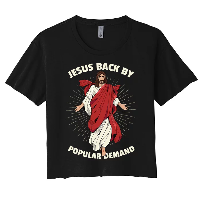 Funny Jesus Back By Popular Demand Easter Basket Stuffers Women's Crop Top Tee