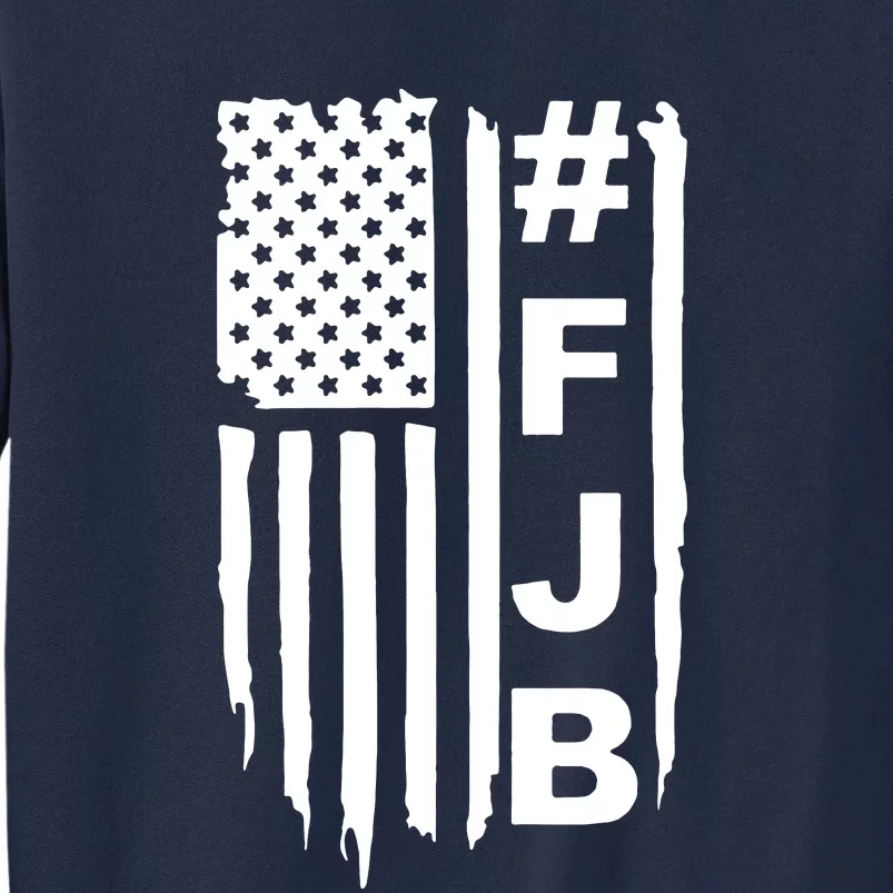 F Joe Biden Joe Biden Sucks Impeach Joe Biden FJB Tall Sweatshirt