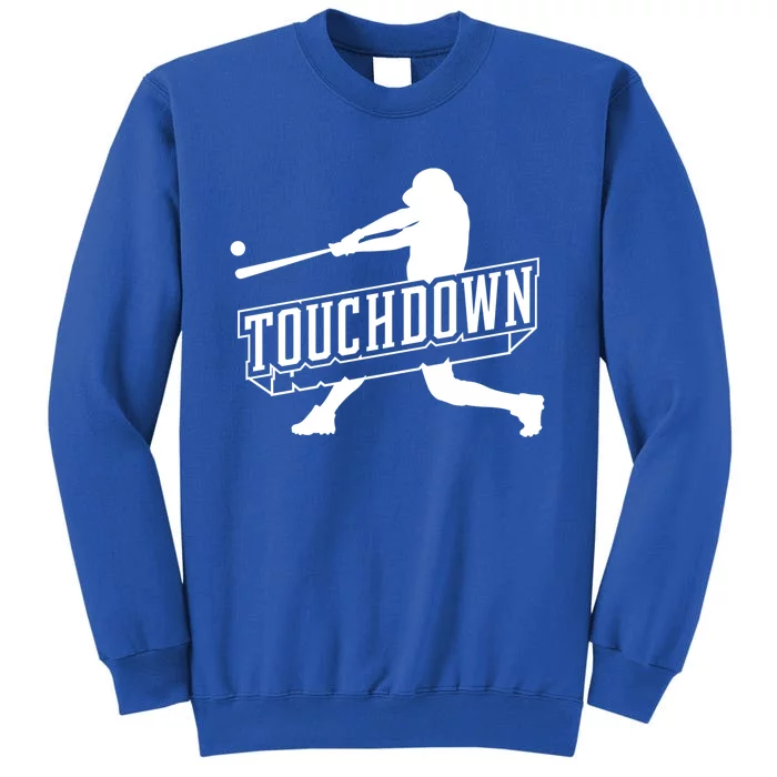 Funny Joke Baseball Touchdown Joke Gift Design Gift Sweatshirt