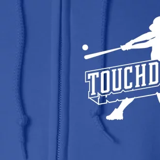 Funny Joke Baseball Touchdown Joke Gift Design Gift Full Zip Hoodie