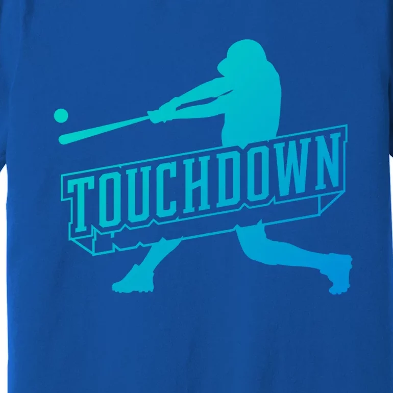 Funny Joke Baseball Touchdown Joke Gift Design Gift Premium T-Shirt