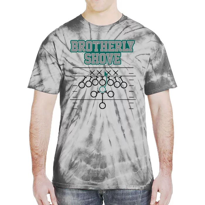 Football Joke Brotherly Shove Brotherly Shove Tie-Dye T-Shirt