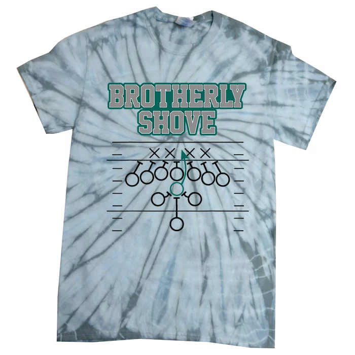 Football Joke Brotherly Shove Brotherly Shove Tie-Dye T-Shirt