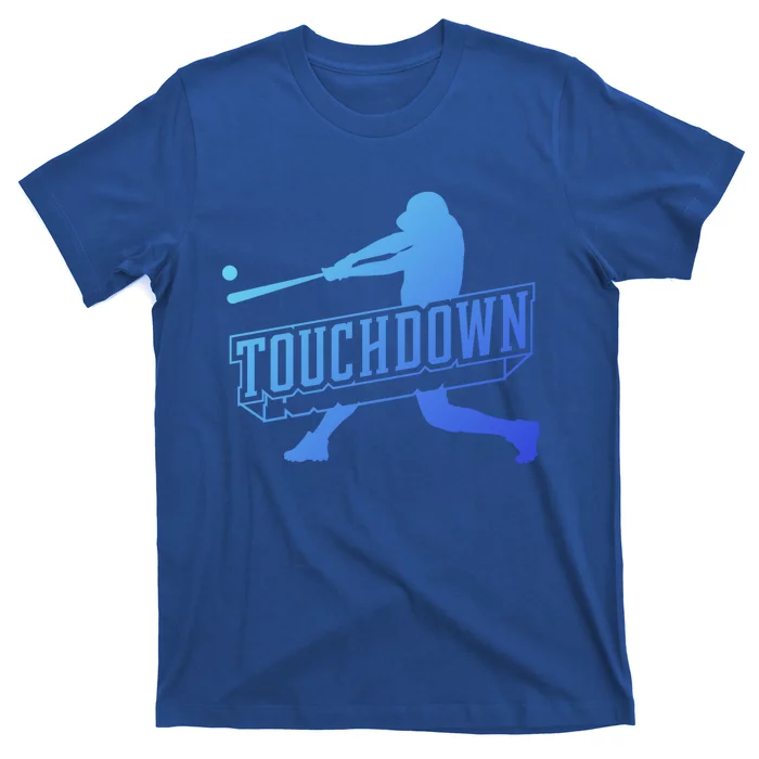 Funny Joke Baseball Touchdown Joke Gift Design Gift T-Shirt