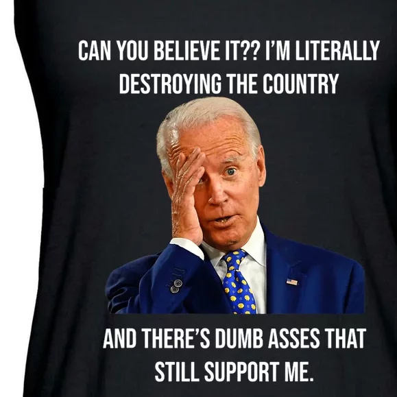 Funny Joe Biden Literally Destroying Country Anti Liberals Ladies Essential Flowy Tank