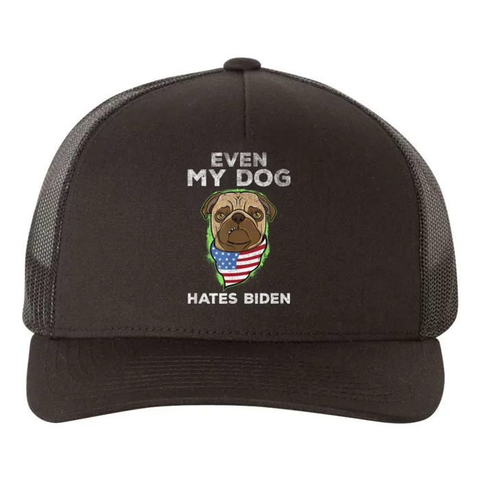 Funny Joe Biden Even My Dog Hates Biden Anti President Retro Yupoong Adult 5-Panel Trucker Hat