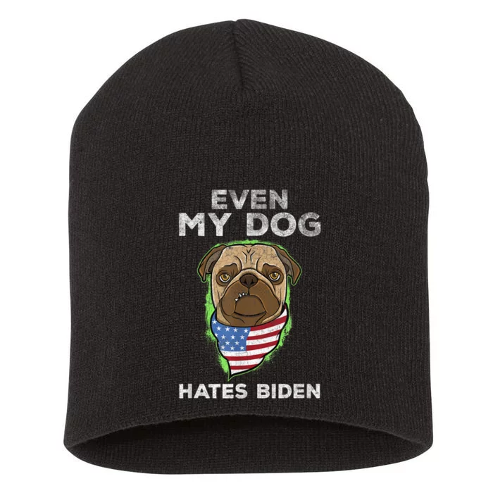 Funny Joe Biden Even My Dog Hates Biden Anti President Retro Short Acrylic Beanie