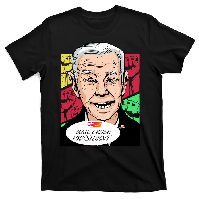 Funny Joe Biden Mail Order President T-Shirt