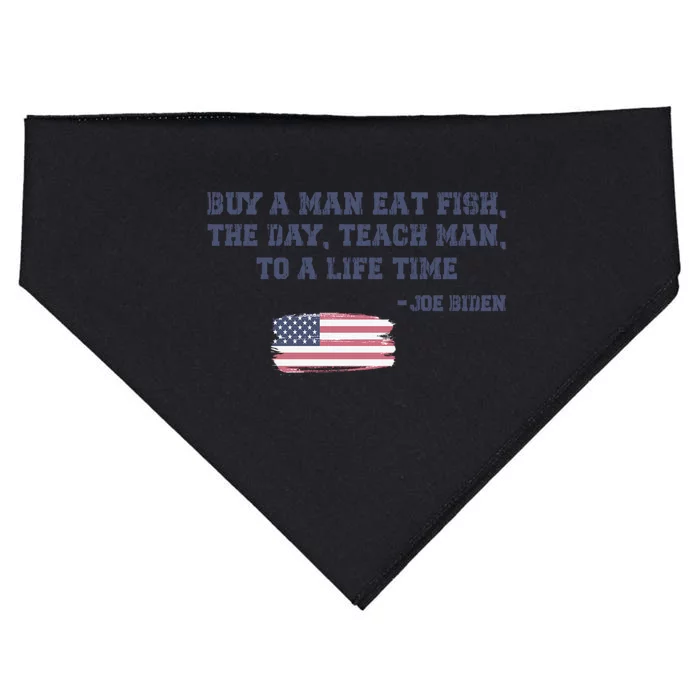 Funny Joe Biden Quote Buy A Man Eat Fish The Day Teach Man USA-Made Doggie Bandana