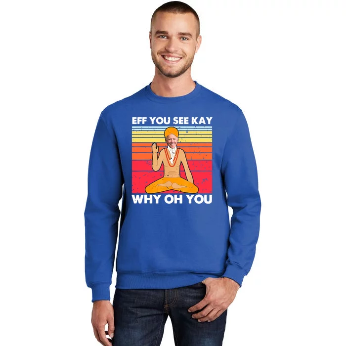 Funny Joe Biden Yoga Eff You See Kay Meditation Anti Biden Gift Tall Sweatshirt