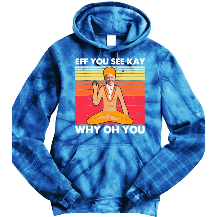 Funny Joe Biden Yoga Eff You See Kay Meditation Anti Biden Gift Tie Dye Hoodie