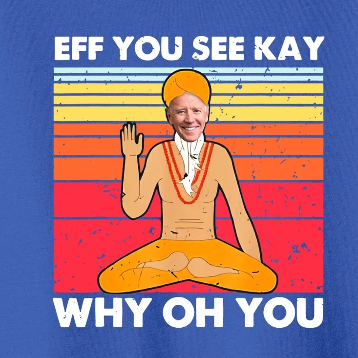 Funny Joe Biden Yoga Eff You See Kay Meditation Anti Biden Gift Toddler T-Shirt