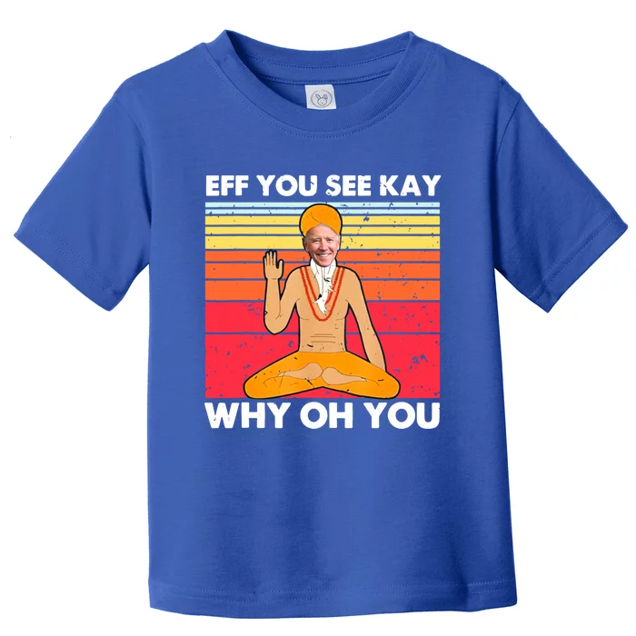 Funny Joe Biden Yoga Eff You See Kay Meditation Anti Biden Gift Toddler T-Shirt