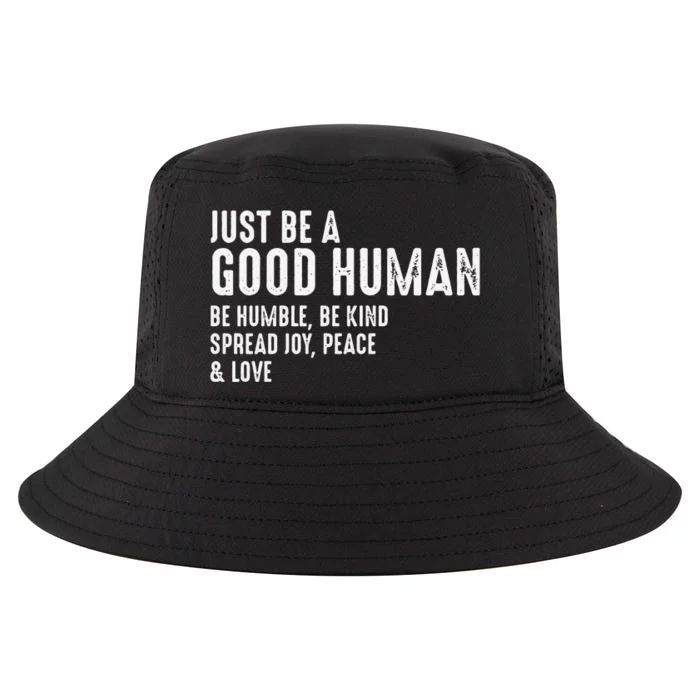 Funny Just Be A Good Human Be Humble Be Kind Spread Joy Gift Cool Comfort Performance Bucket Hat