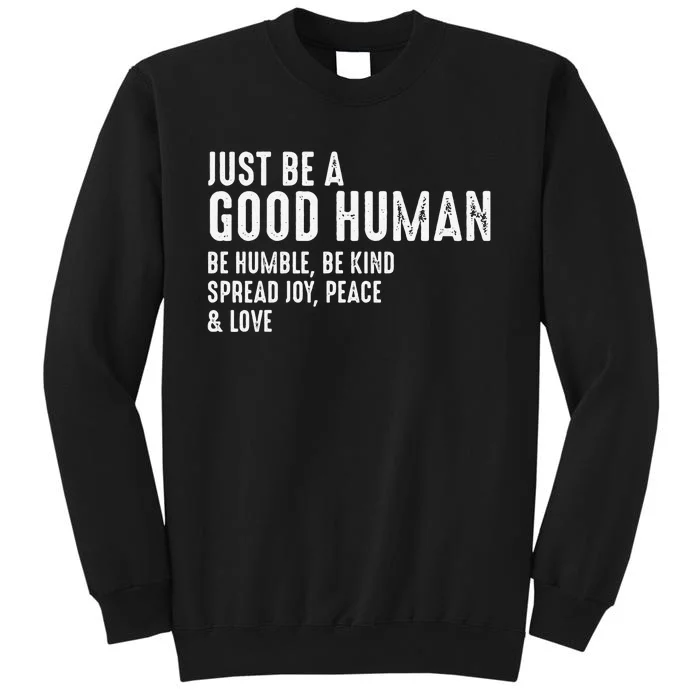 Funny Just Be A Good Human Be Humble Be Kind Spread Joy Gift Sweatshirt