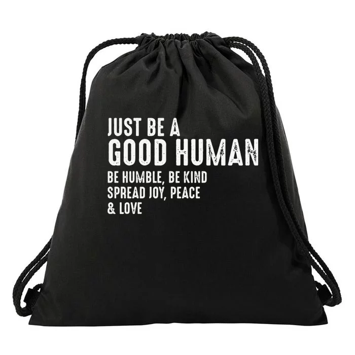 Funny Just Be A Good Human Be Humble Be Kind Spread Joy Gift Drawstring Bag