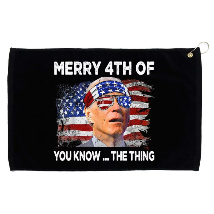 Funny Joe Biden Merry 4th Of You Know The Thing 4th Of July Grommeted Golf Towel