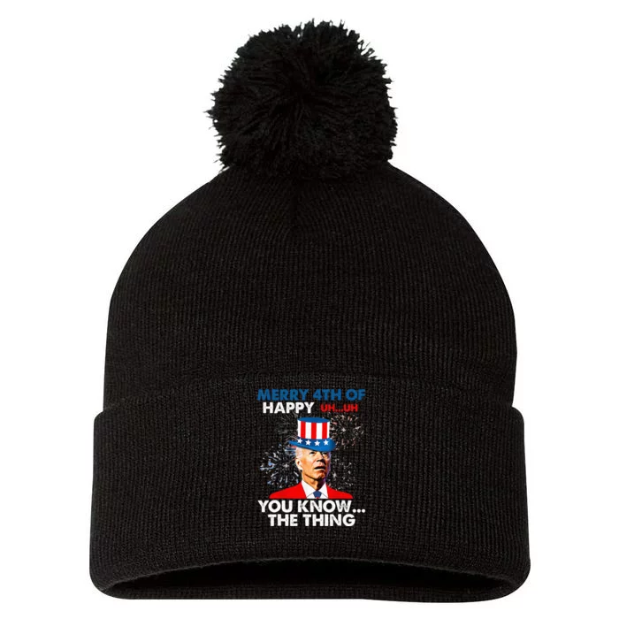 Funny Joe Biden Merry 4th Of You Know..The Thing 4th Of July Pom Pom 12in Knit Beanie