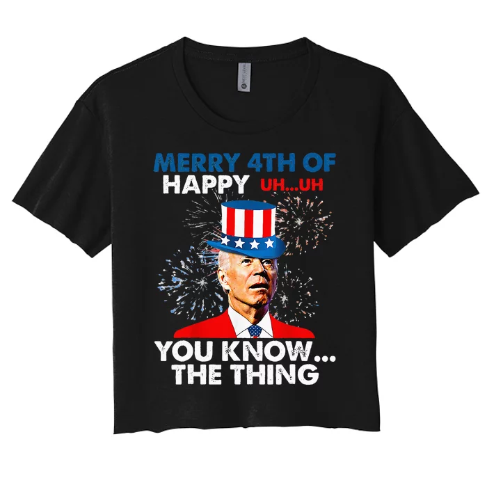 Funny Joe Biden Merry 4th Of You Know..The Thing 4th Of July Women's Crop Top Tee