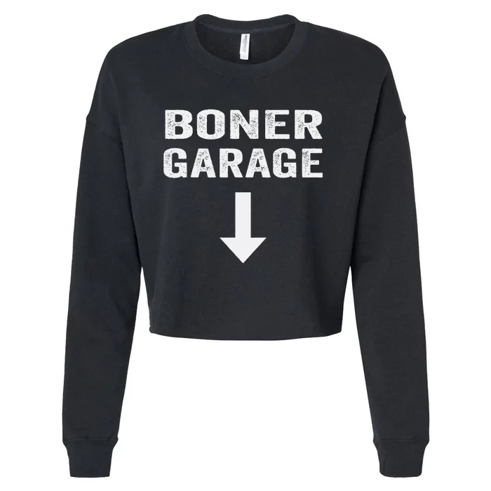 Funny Joke Boner Garage Cropped Pullover Crew