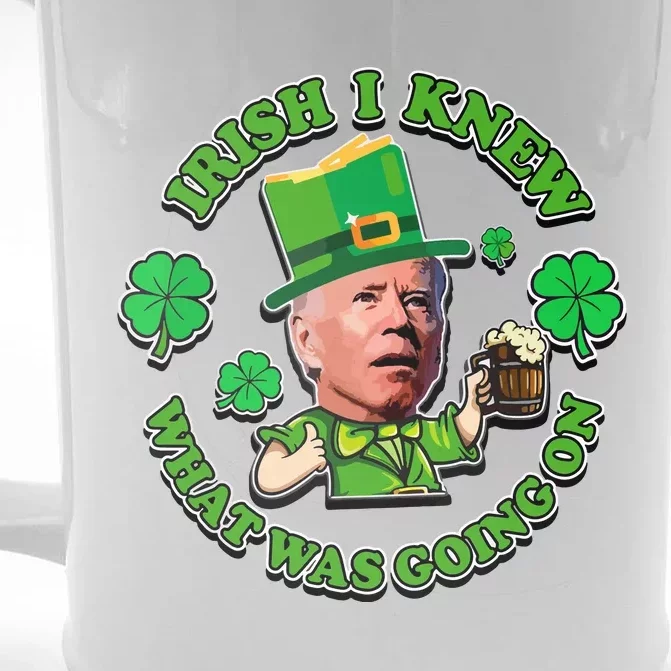 Funny Joe Biden Confused Saint Patricks Day Irish I Knew Front & Back Beer Stein