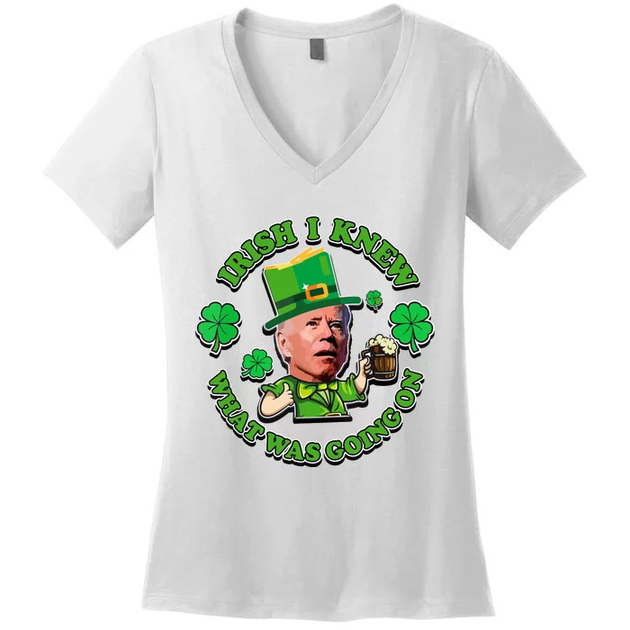 Funny Joe Biden Confused Saint Patricks Day Irish I Knew Women's V-Neck T-Shirt