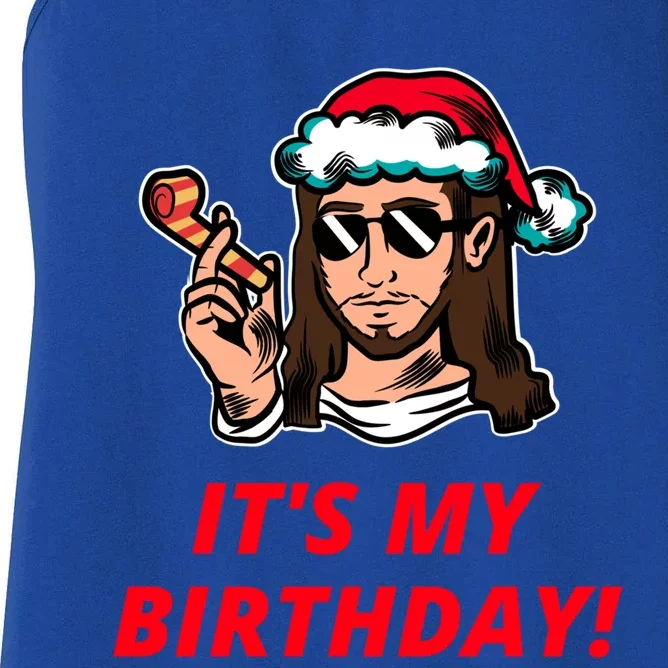 Funny Jesus Christ ItS My Birthday Christmas Graphic Gift Women's Racerback Tank