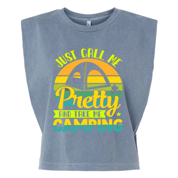 Funny Just call me pretty and take me camping outdoor nature Garment-Dyed Women's Muscle Tee