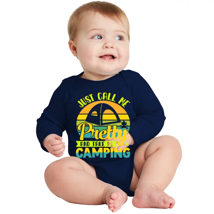 Funny Just call me pretty and take me camping outdoor nature Baby Long Sleeve Bodysuit