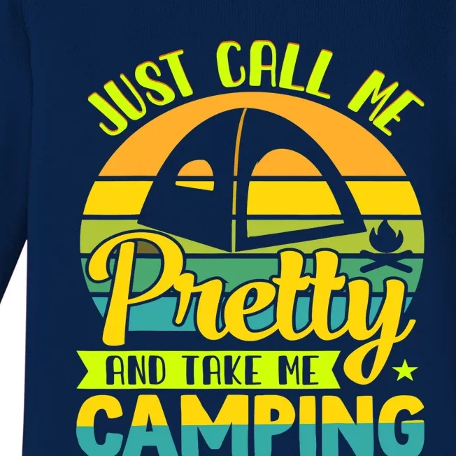 Funny Just call me pretty and take me camping outdoor nature Baby Long Sleeve Bodysuit