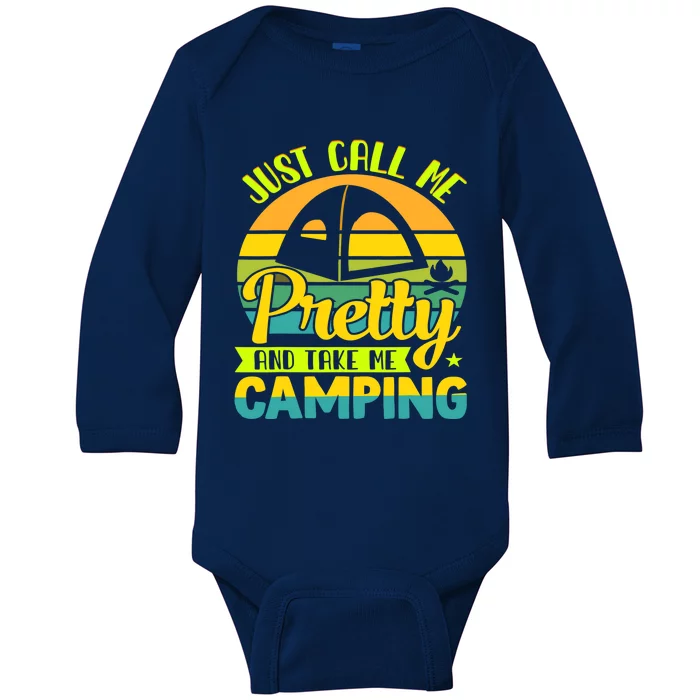 Funny Just call me pretty and take me camping outdoor nature Baby Long Sleeve Bodysuit