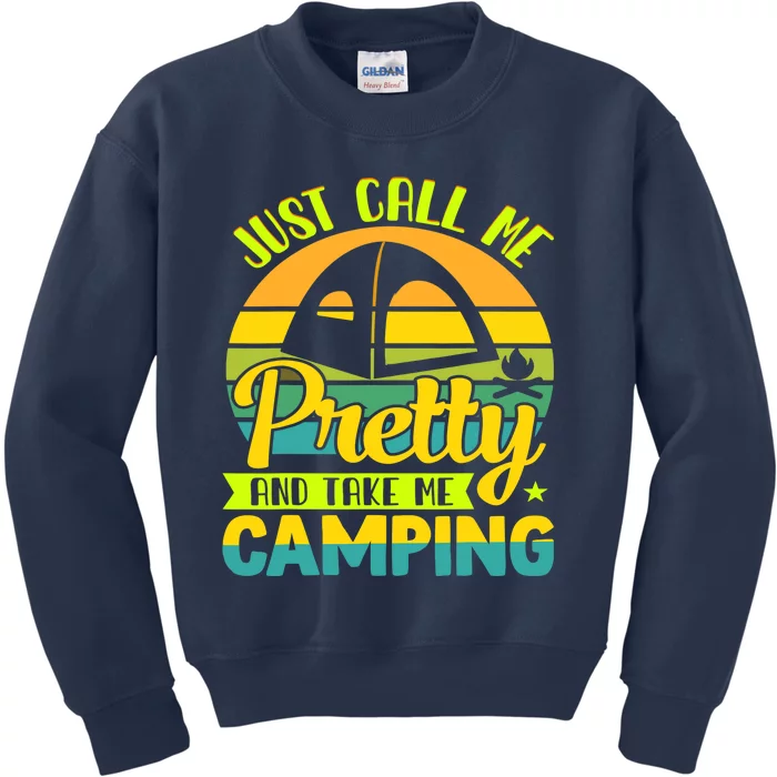 Funny Just call me pretty and take me camping outdoor nature Kids Sweatshirt