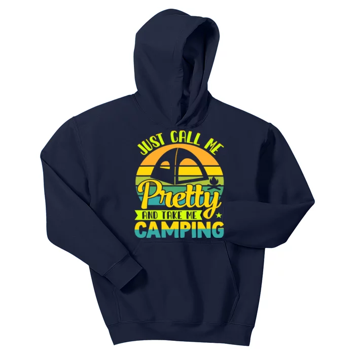 Funny Just call me pretty and take me camping outdoor nature Kids Hoodie