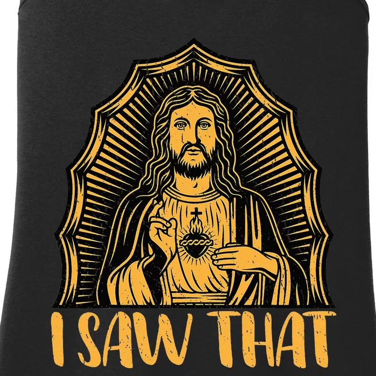 Fun Jesus Christ Funny Quote Meme I Saw That Ladies Essential Tank