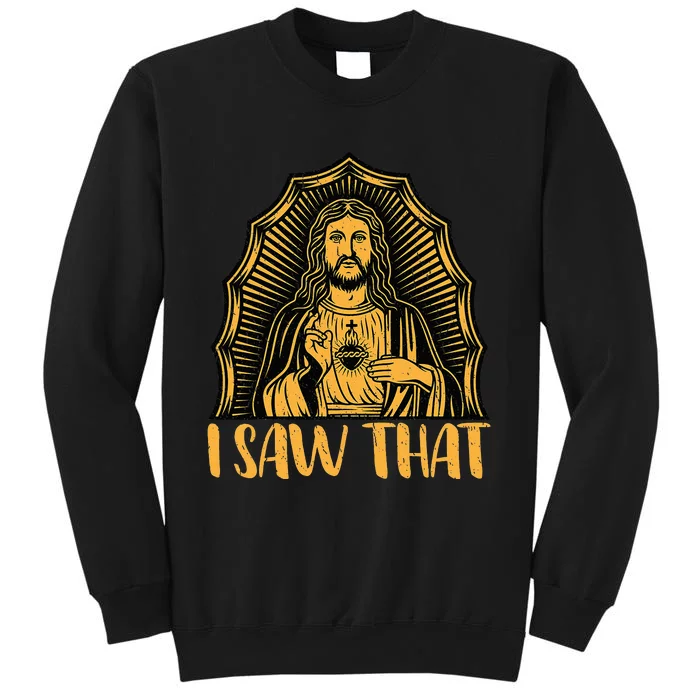 Fun Jesus Christ Funny Quote Meme I Saw That Tall Sweatshirt