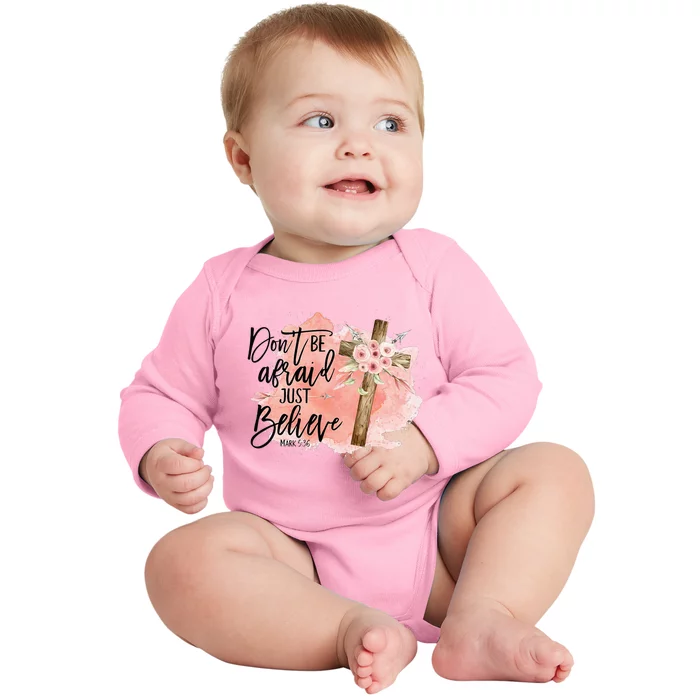 Floral Jesus Cross Don't Be Afraid Just Believe Christian Baby Long Sleeve Bodysuit