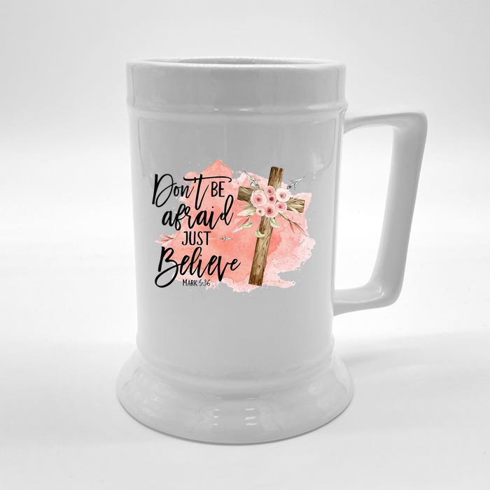 Floral Jesus Cross Don't Be Afraid Just Believe Christian Front & Back Beer Stein