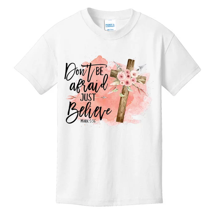 Floral Jesus Cross Don't Be Afraid Just Believe Christian Kids T-Shirt