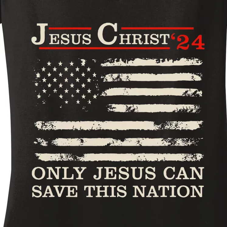 Funny Jesus Christ 24 Only Jesus Can Save This Nation Women's V-Neck T-Shirt