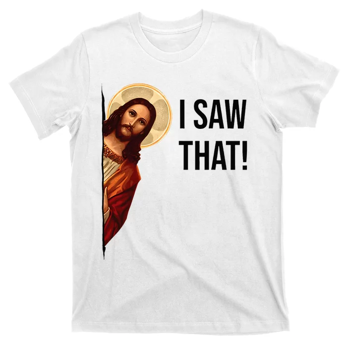 Funny Jesus Christ I Saw That Meme Religious Cool Retro God T-Shirt