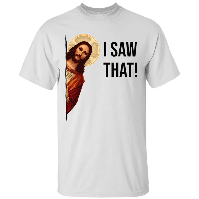 Funny Jesus Christ I Saw That Meme Religious Cool Retro God Tall T-Shirt