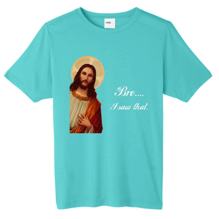 Funny Jesus Christ Bro I Saw That Meme For Awkward Moments ChromaSoft Performance T-Shirt