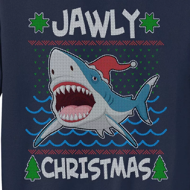 Funny Jawly Christmas Shark Ugly Christmas Sweater Tall Sweatshirt