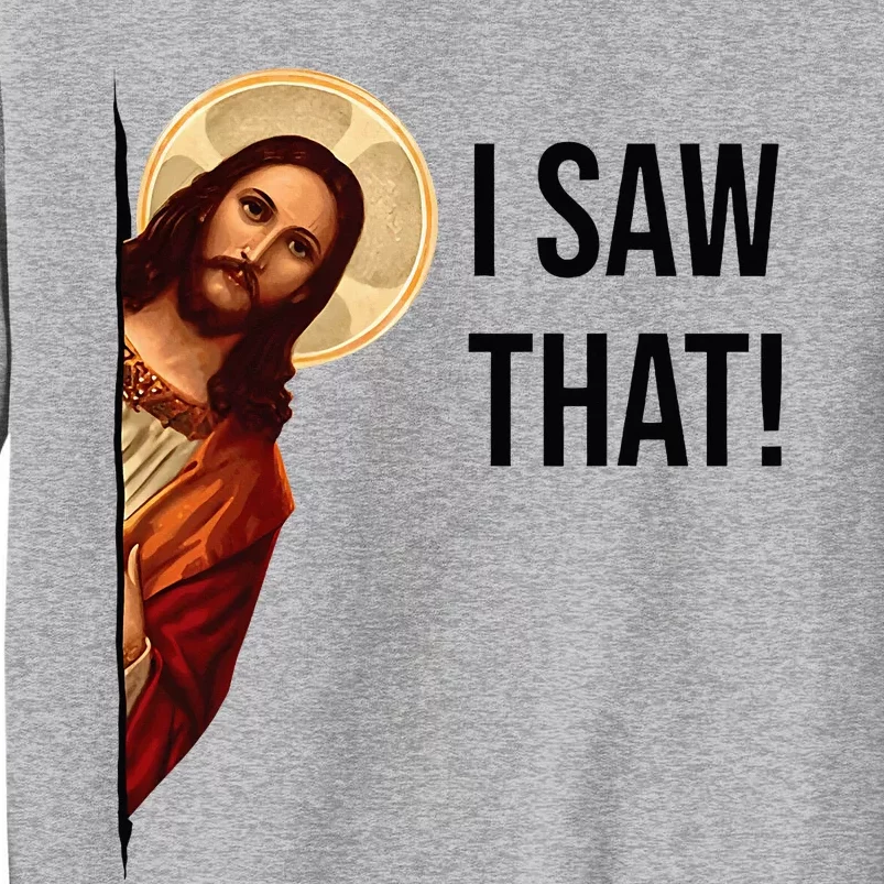 Funny Jesus Christ I Saw That Meme Religious Cool Retro God Tall Sweatshirt