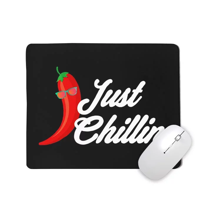 Funny Just Chillin Chili Pepper For Spicy Food Lovers Mousepad