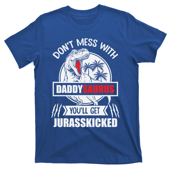 Funny Jurasskicked Daddysaurus Rex Dinosaur Dad Fathers Gift T-Shirt