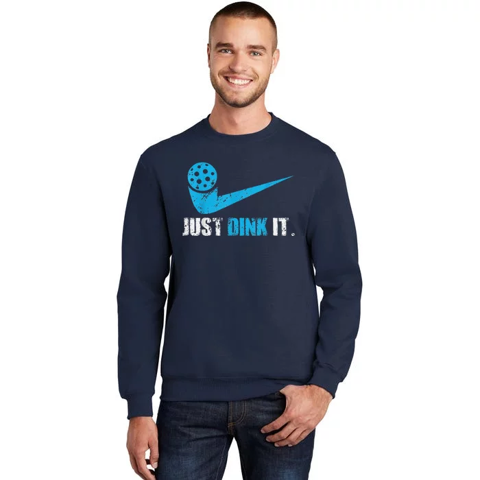 Funny Just Dink It Pickleball Player Fan Gift Tall Sweatshirt