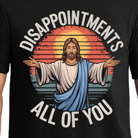 Funny Jesus Disappointments All Of You Sarcastic Pajama Set