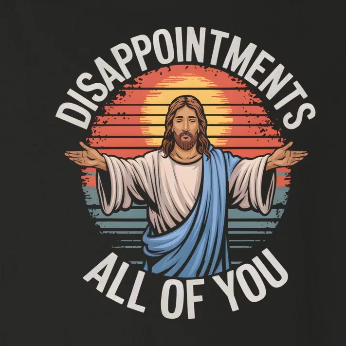 Funny Jesus Disappointments All Of You Sarcastic Toddler Long Sleeve Shirt