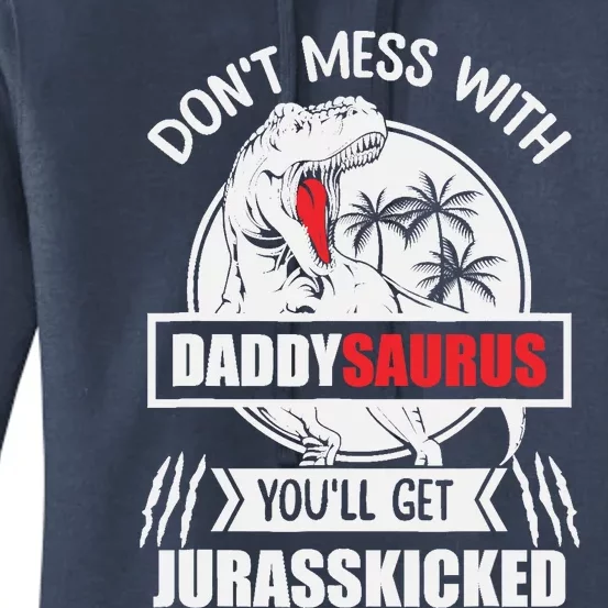 Funny Jurasskicked Daddysaurus Rex Dinosaur Dad Fathers Women's Pullover Hoodie